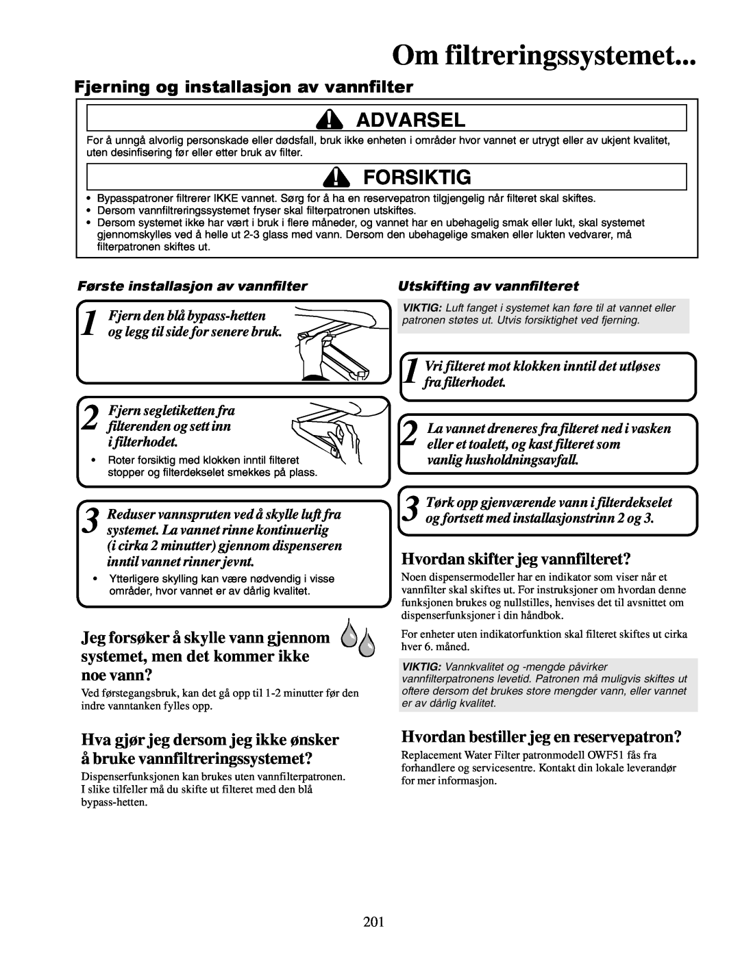 Amana XRSS267BB, XRSS687BB Om filtreringssystemet, Fjerning og installasjon av vannfilter, noe vann?, Advarsel, Forsiktig 