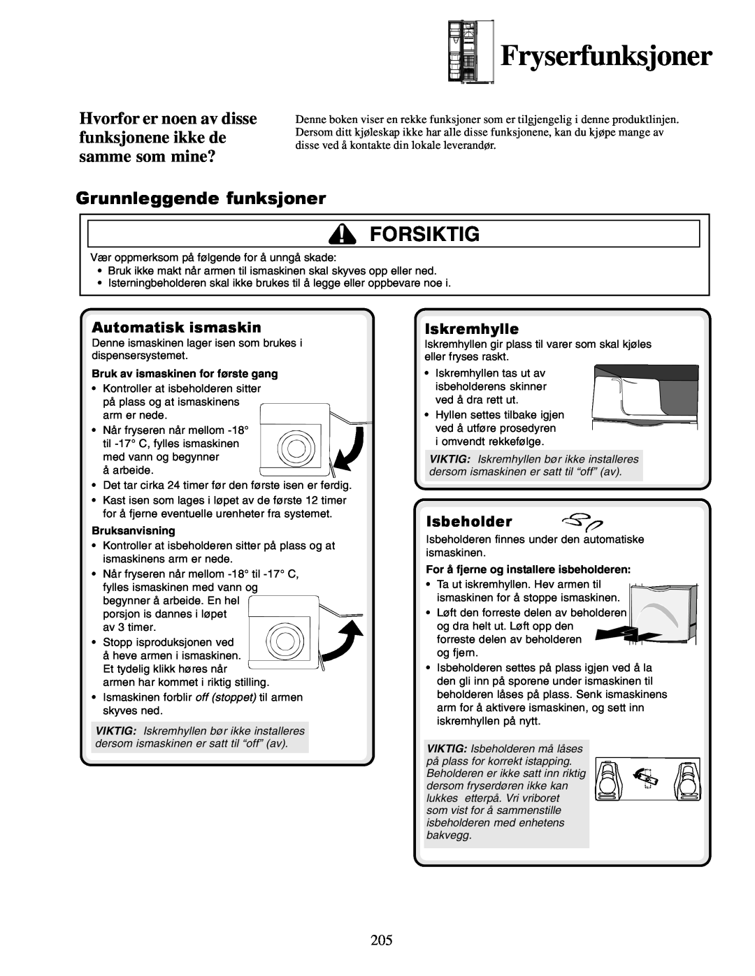 Amana XRSS267BB Fryserfunksjoner, Grunnleggende funksjoner, Automatisk ismaskin, Iskremhylle, Isbeholder, Forsiktig 