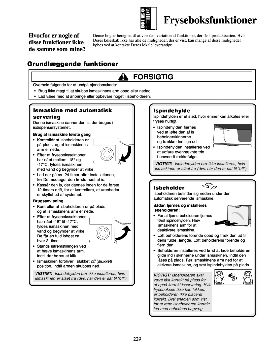 Amana XRSS267BB Fryseboksfunktioner, Grundlæggende funktioner, Ismaskine med automatisk servering, Ispindehylde, Forsigtig 