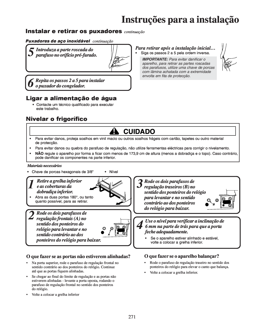 Amana XRSR687BW Instalar e retirar os puxadores continuação, Ligar a alimentação de água, Nivelar o frigorífico, Cuidado 