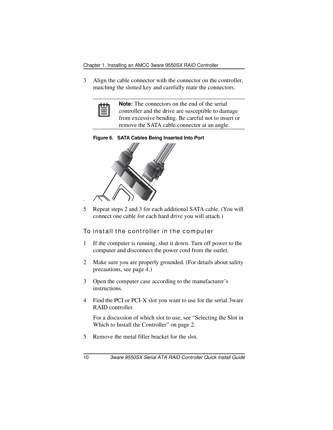 AMCC 9550SX-8LP manual To install the controller in the computer, Sata Cables Being Inserted Into Port 