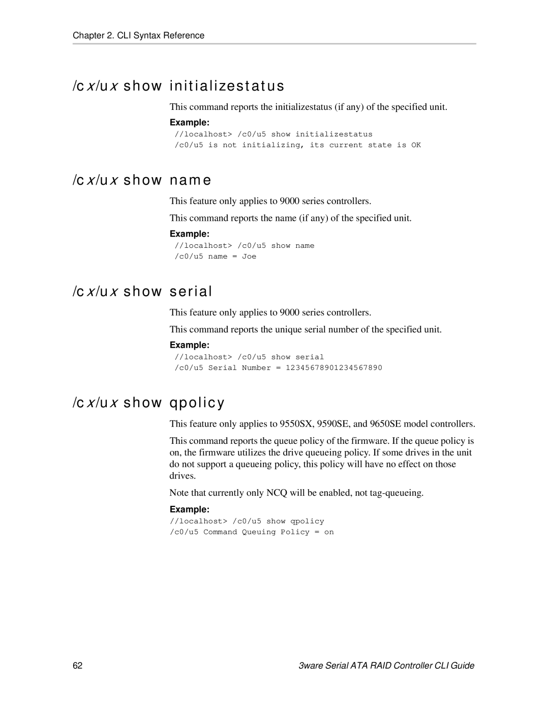 AMCC 9550SX, 9500S, 9590SE, 9650SE manual Cx/ux show initializestatus, Cx/ux show name, Cx/ux show serial, Cx/ux show qpolicy 