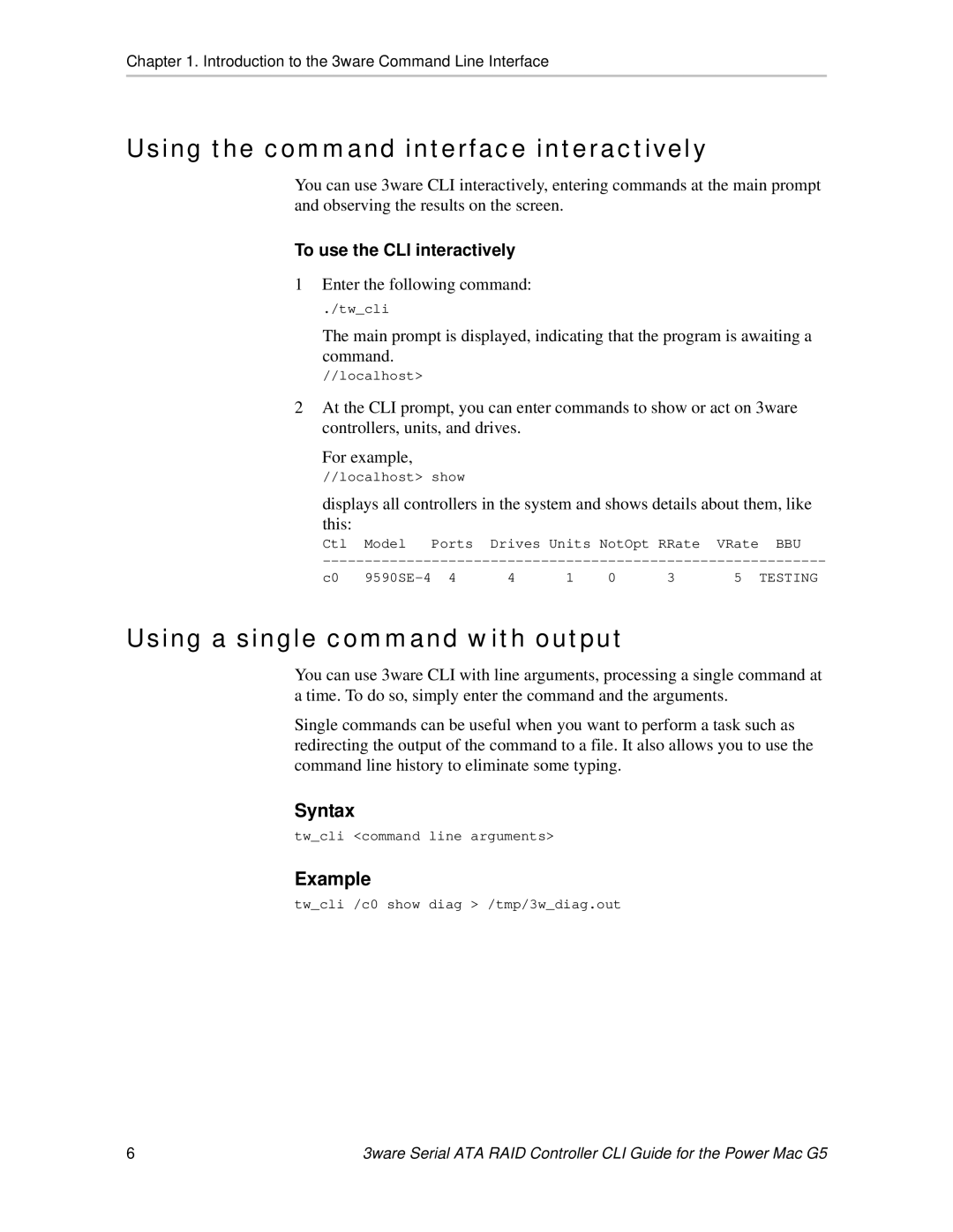 AMCC 9590SE-4ME manual Using the command interface interactively, Using a single command with output 