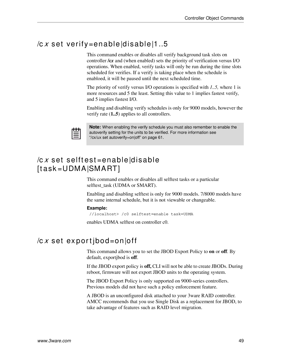 AMCC 9590SE-4ME Cx set verify=enabledisable1..5, Cx set selftest=enabledisable task=UDMASMART, Cx set exportjbod=onoff 