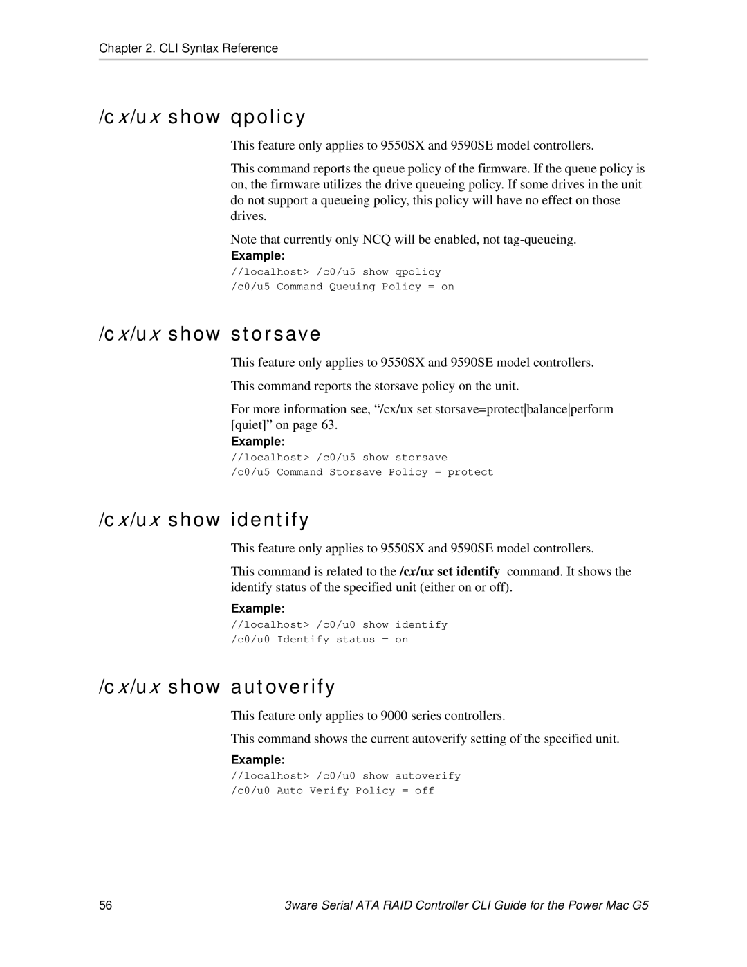 AMCC 9590SE-4ME manual Cx/ux show qpolicy, Cx/ux show storsave, Cx/ux show identify, Cx/ux show autoverify 