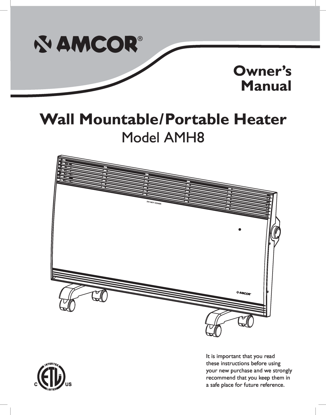 Amcor owner manual Wall Mountable/Portable Heater, Model AMH8 