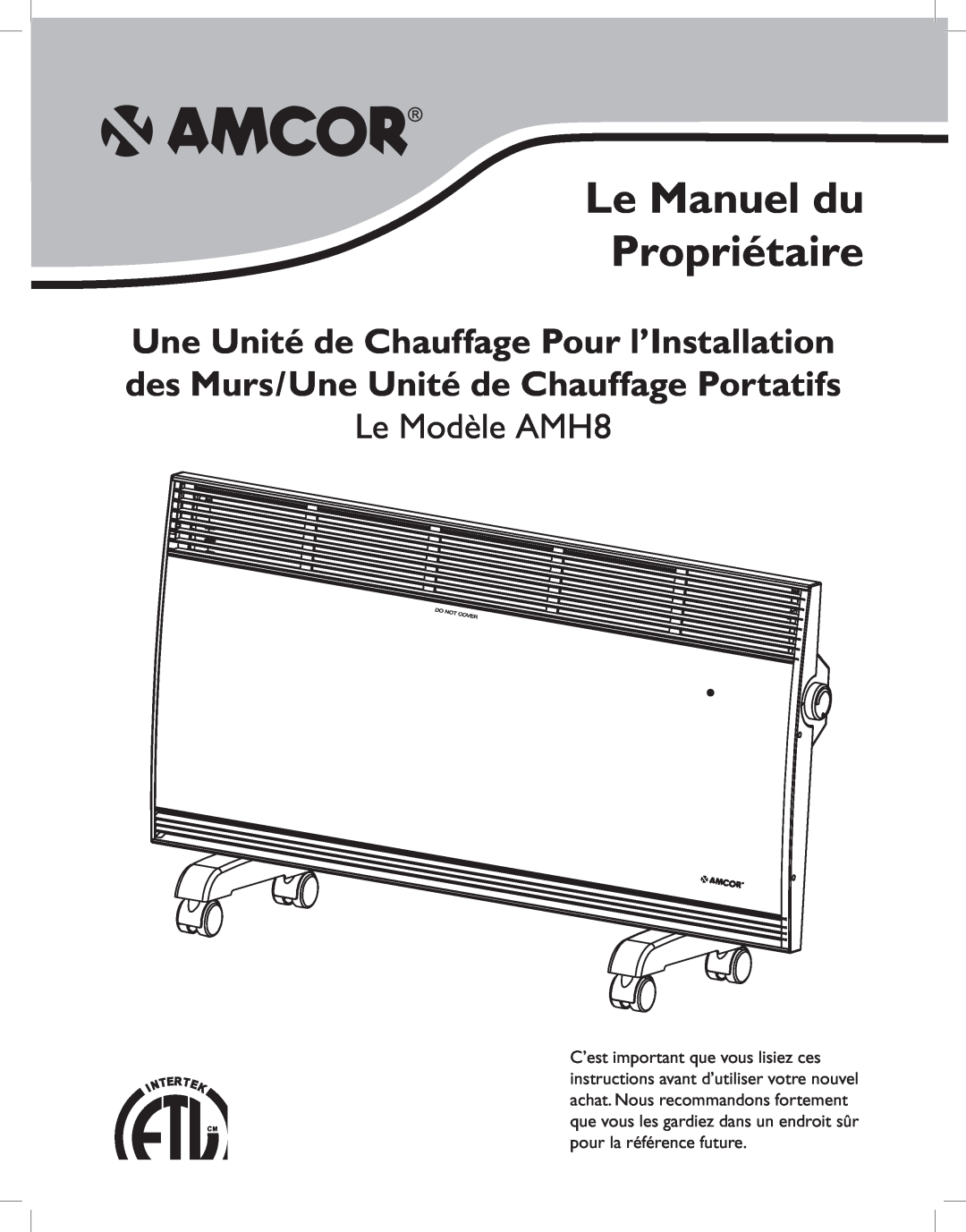Amcor owner manual Le Manuel du Propriétaire, Le Modèle AMH8 