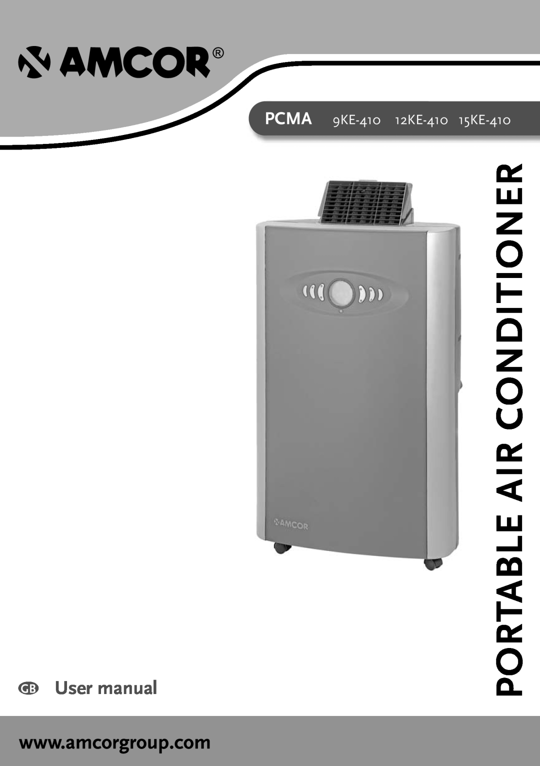 Amcor PCMA 15KE-410, PCMA 12KE-410 user manual Portable Air Conditioner, PCMA 9KE-410 12KE-410 15KE-410 