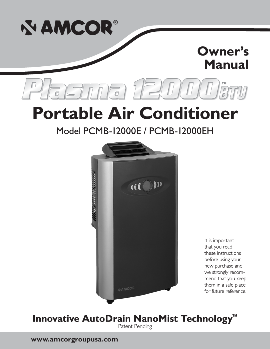 Amcor owner manual Portable Air Conditioner, Model PCMB-12000E / PCMB-12000EH, Innovative AutoDrain NanoMist Technology 
