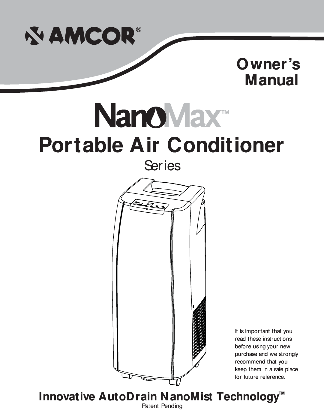 Amcor PORTABLE AIRCONDITIONER owner manual Series, Portable Air Conditioner, Innovative AutoDrain NanoMist Technology 