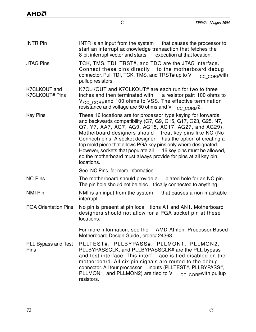 AMD 10 Intr Pin, Jtag Pins, K7CLKOUT# Pins, Key Pins, NC Pins, NMI Pin, PGA Orientation Pins, PLL Bypass and Test 