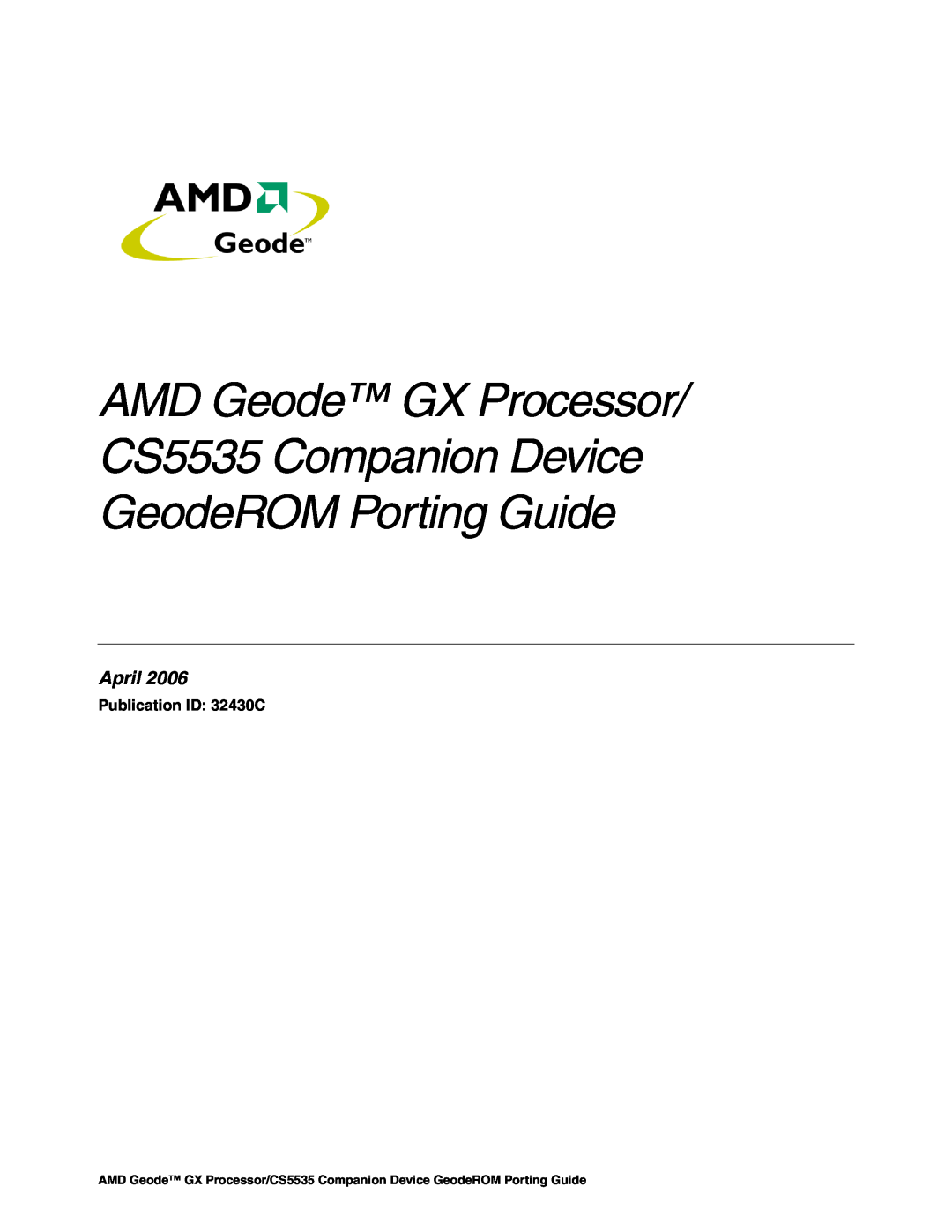 AMD manual Publication ID 32430C, AMD Geode GX Processor CS5535 Companion Device GeodeROM Porting Guide, April 
