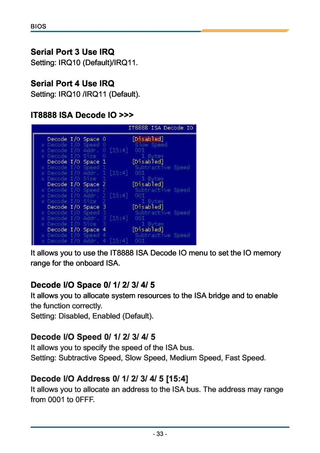 AMD SBX-5363 manual Serial Port 3 Use IRQ, Serial Port 4 Use IRQ, IT8888 ISA Decode IO, Decode I/O Space 0/ 1/ 2/ 3/ 4 