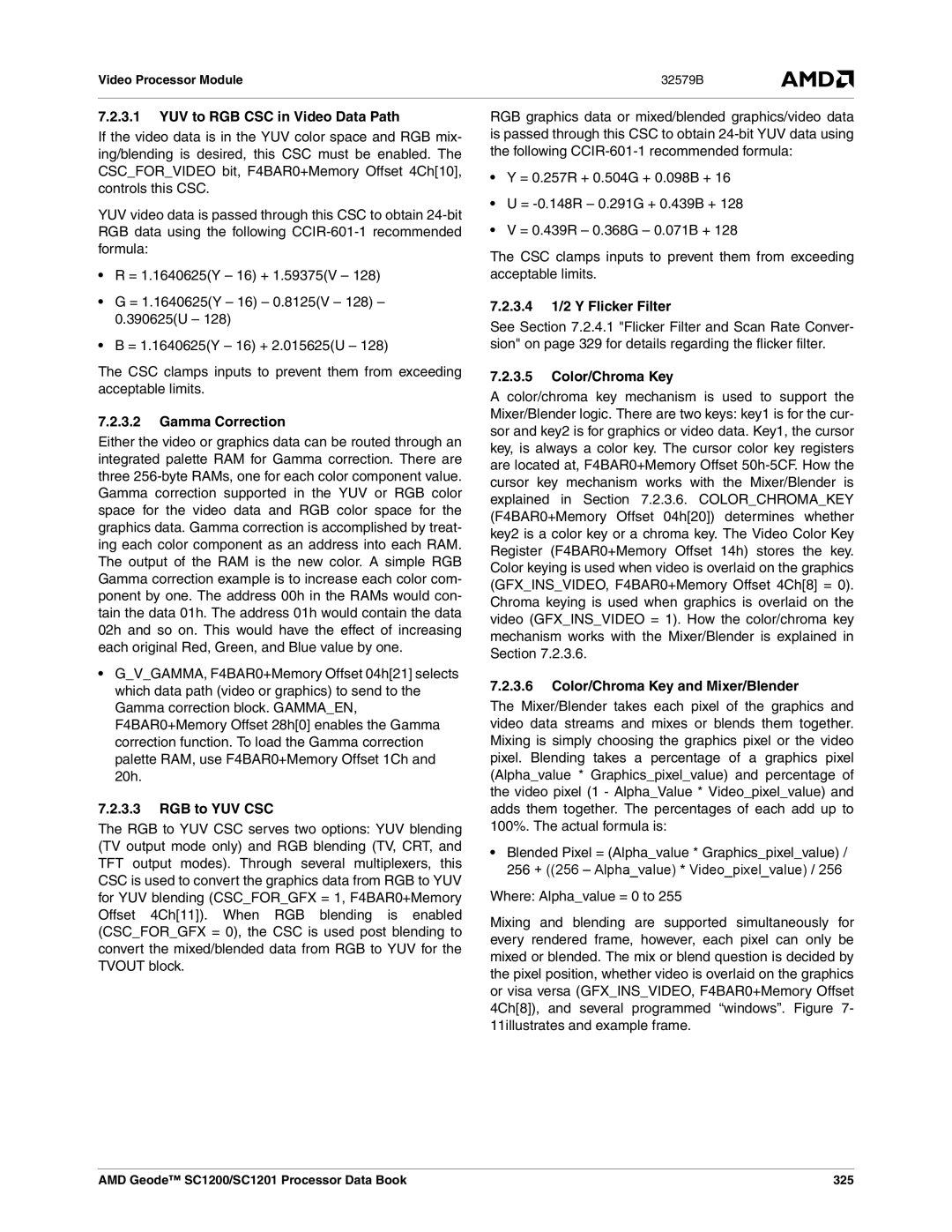 AMD SC1201 YUV to RGB CSC in Video Data Path, Gamma Correction, RGB to YUV CSC, 3.4 1/2 Y Flicker Filter, Color/Chroma Key 