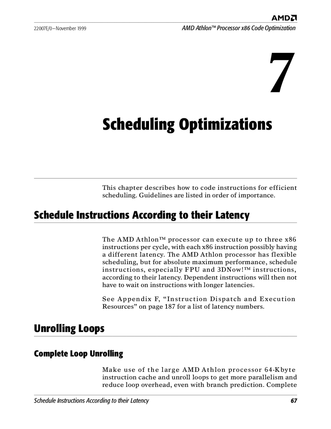 AMD x86 manual Scheduling Optimizations, Schedule Instructions According to their Latency, Unrolling Loops 