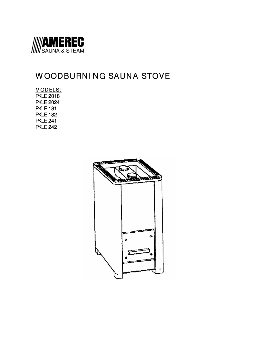 Amerec PKLE 2024, PKLE 242, PKLE 241 manual Woodburning Sauna Stove, Sauna & Steam, Models, Pkle Pkle Pkle Pkle Pkle Pkle 