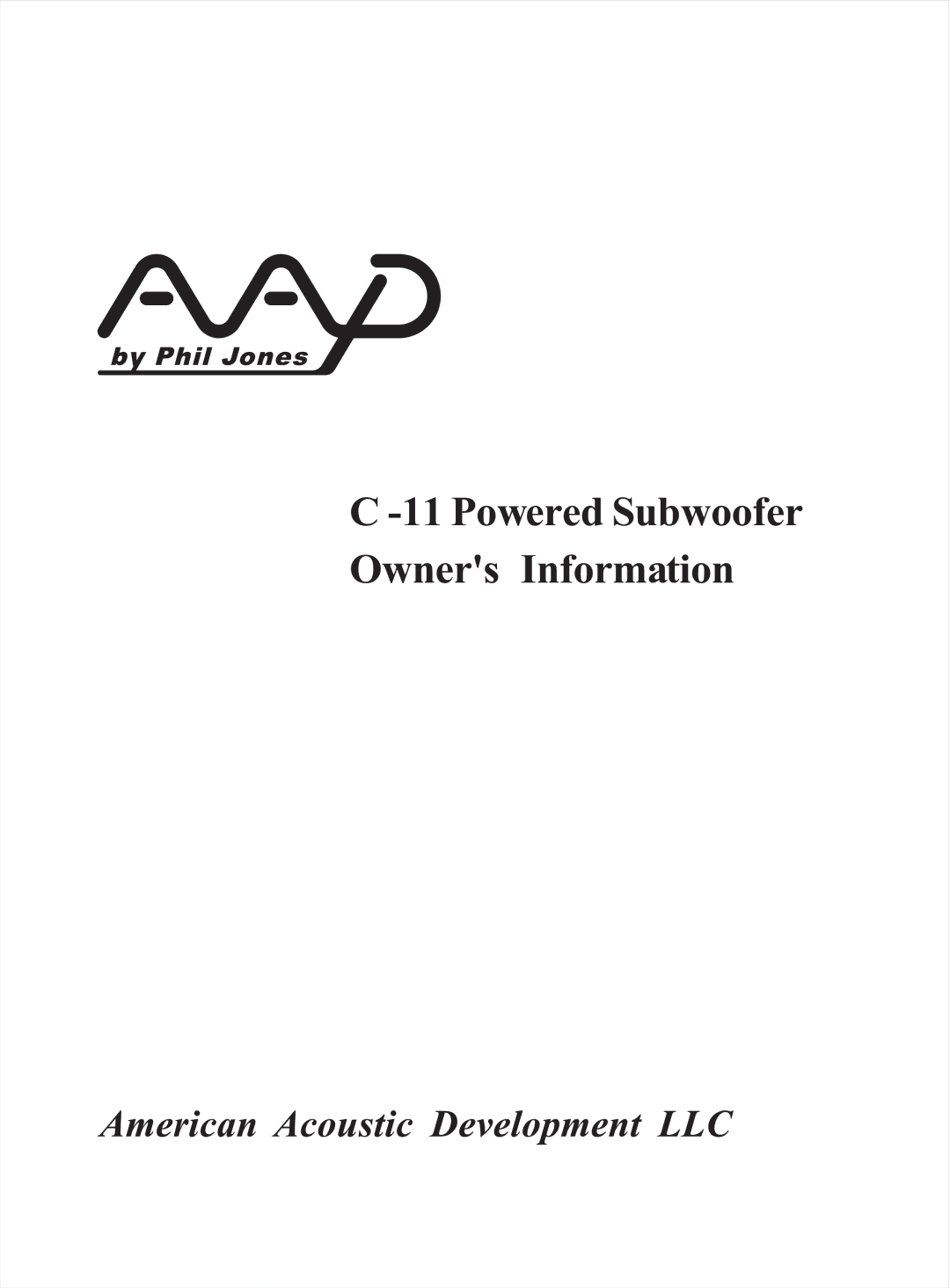 American Acoustic Development C -11 manual Powered Subwoofer Owners Information 