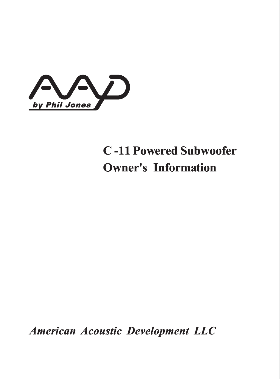 American Acoustic Development manual C -11Powered Subwoofer Owners Information 