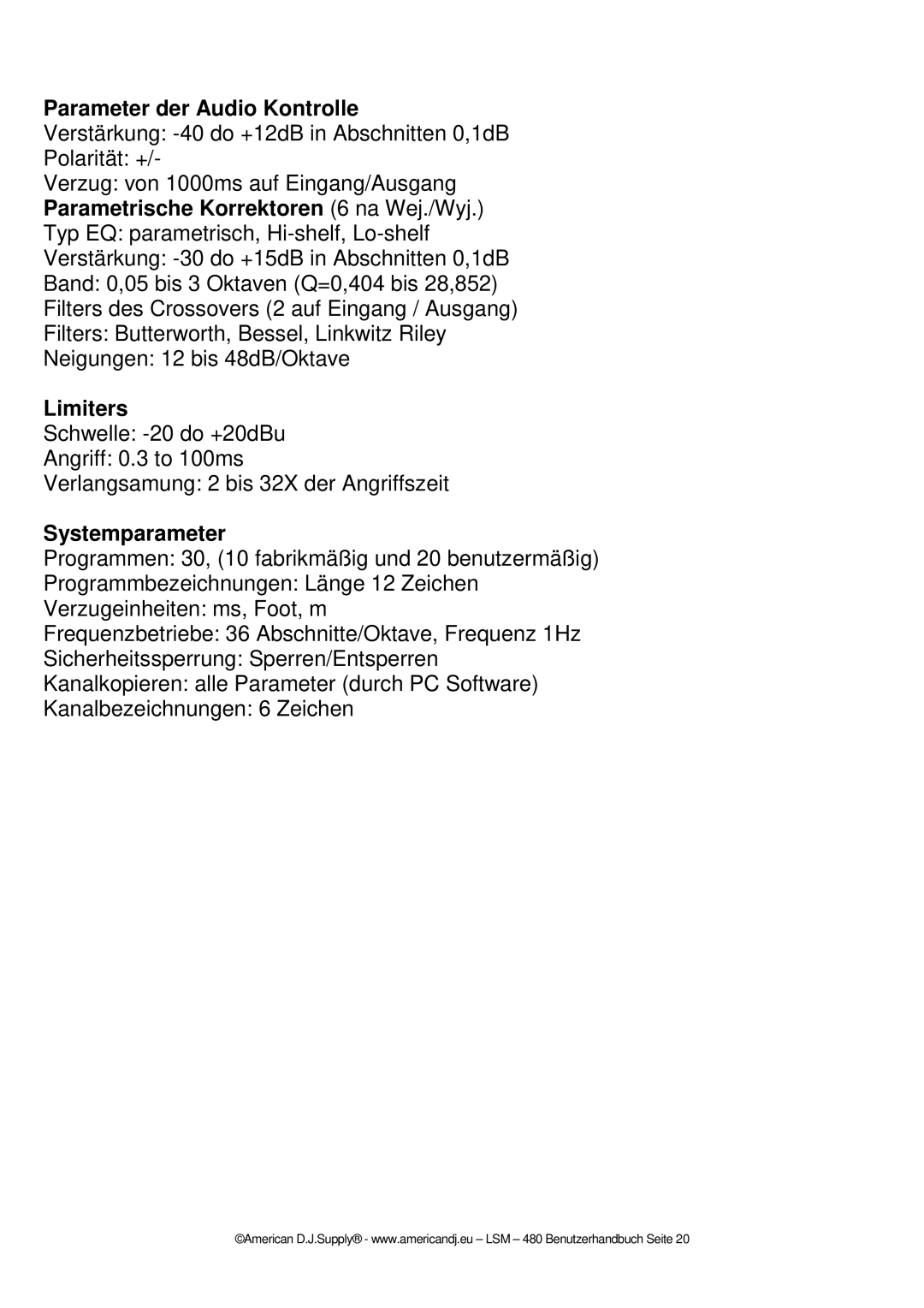 American Audio LSM  480 Parameter der Audio Kontrolle, Parametrische Korrektoren 6 na Wej./Wyj, Limiters, Systemparameter 