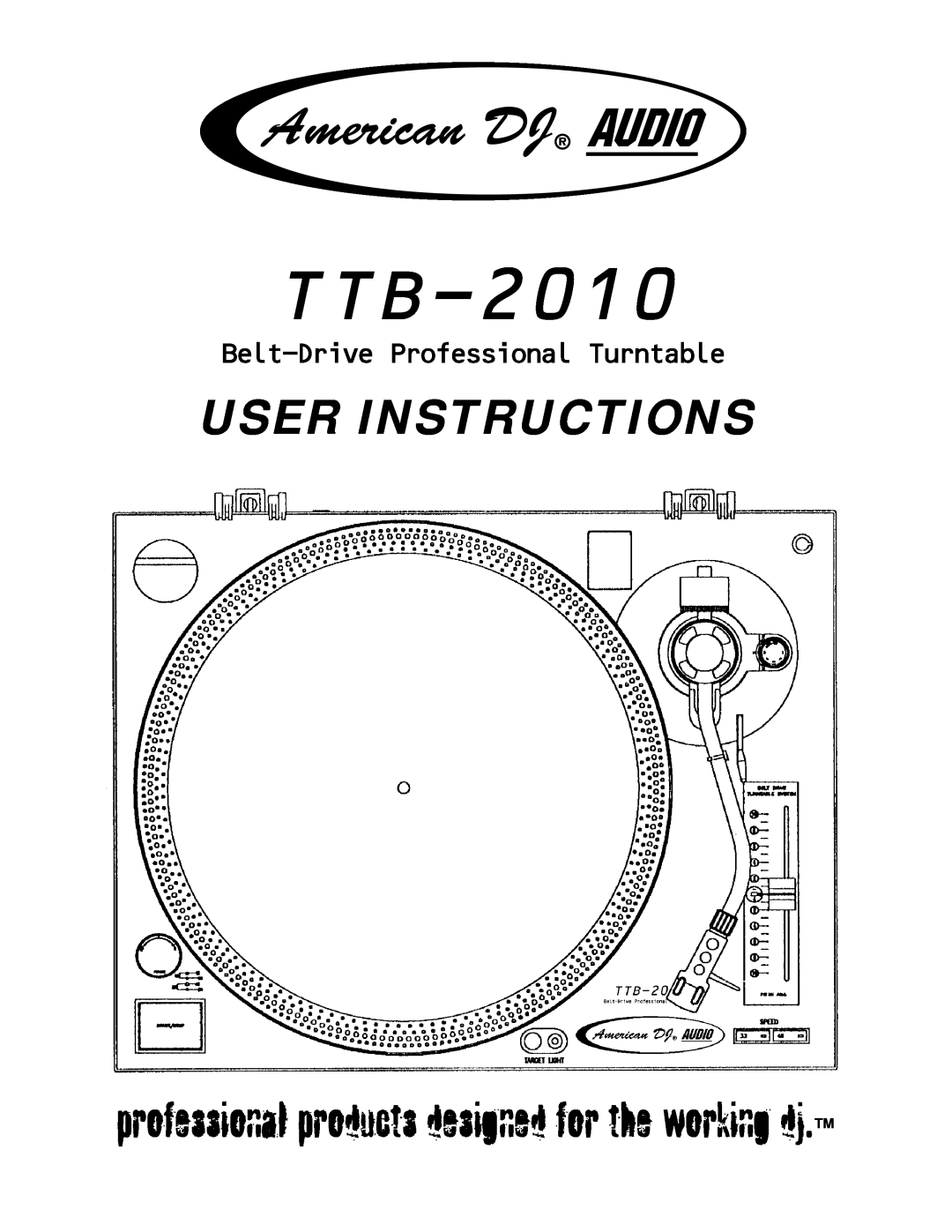 American Audio TTB-2010 manual User Instructions, professional products designed for the working dj 