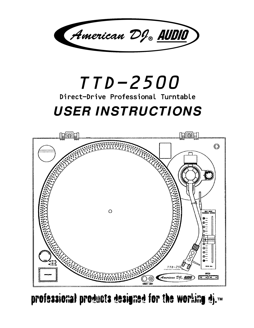 American Audio TTD-2500 manual User Instructions, professional products designed for the working dj 