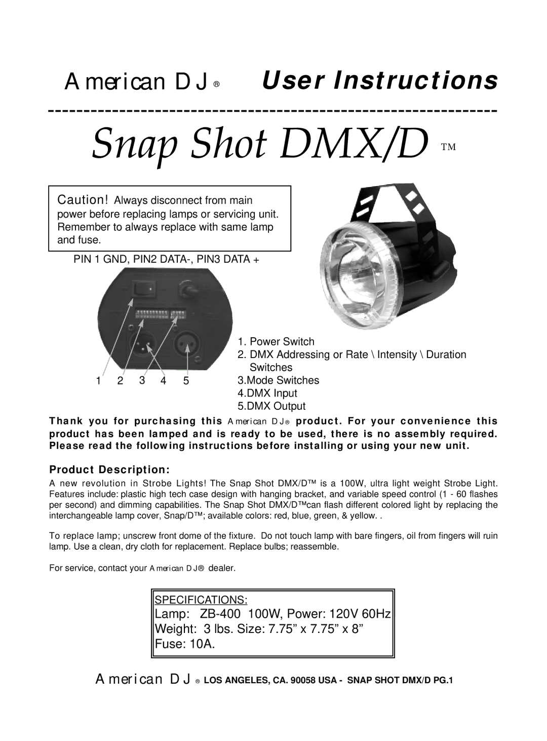 American DJ Snap Shit DMX/D specifications Snap Shot DMX/D, PIN 1 GND, PIN2 DATA-, PIN3 Data +, Product Description 