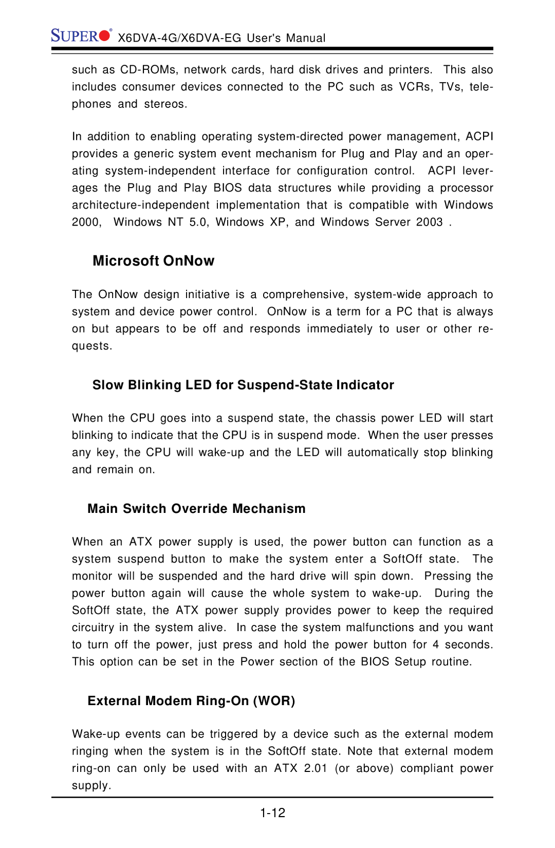 American Megatrends X6DVA-4G Microsoft OnNow, Slow Blinking LED for Suspend-State Indicator, External Modem Ring-On WOR 