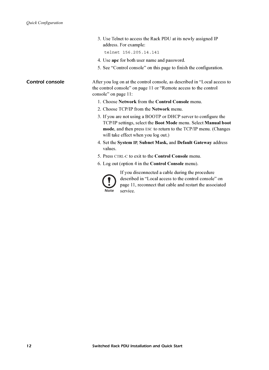 American Power Conversion AP7922 Use Telnet to access the Rack PDU at its newly assigned IP, Address. For example, Values 