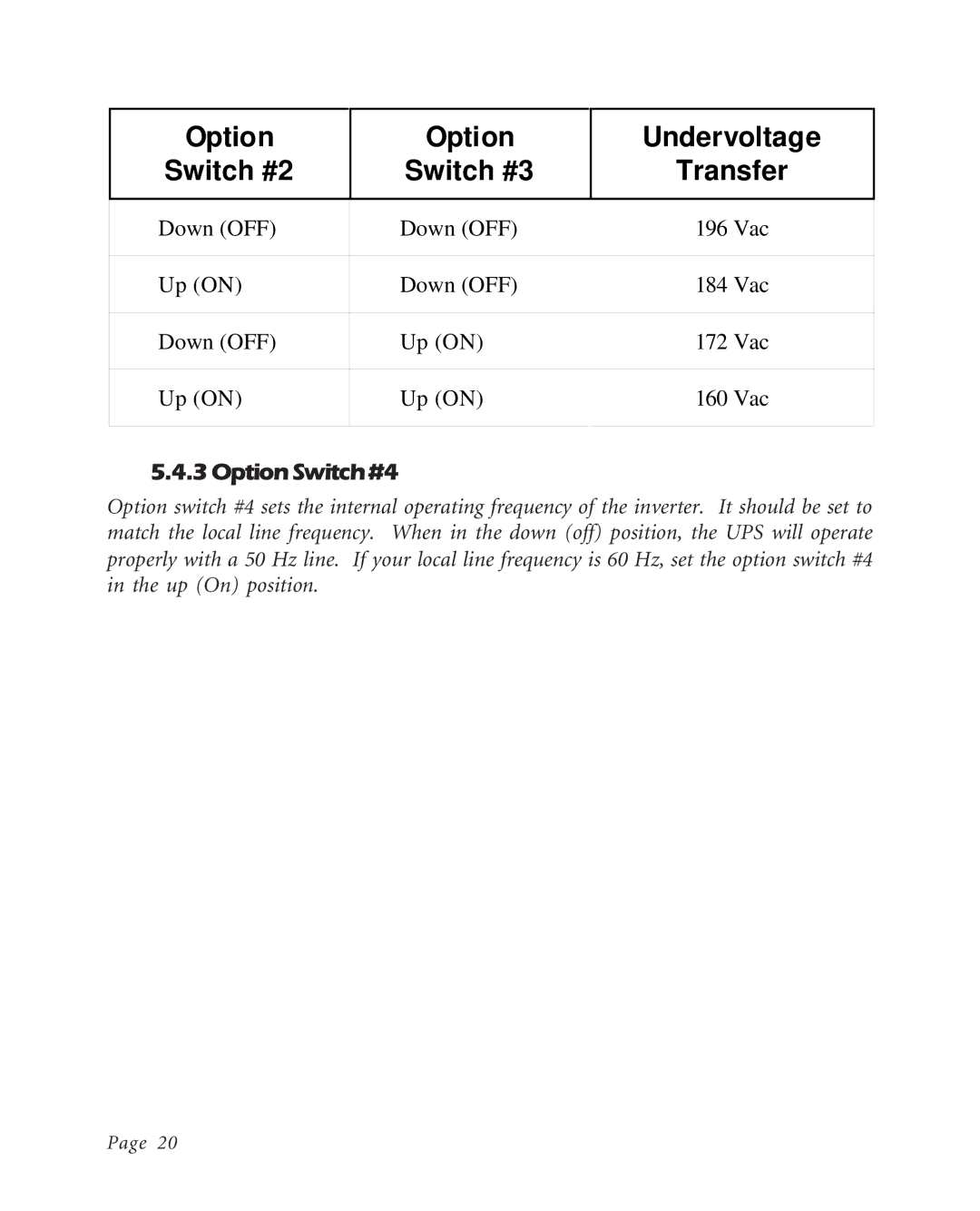 American Power Conversion K250EI, BK600EI, BK400EI Option Switch #2 Switch #3 Undervoltage Transfer, Option Switch #4 