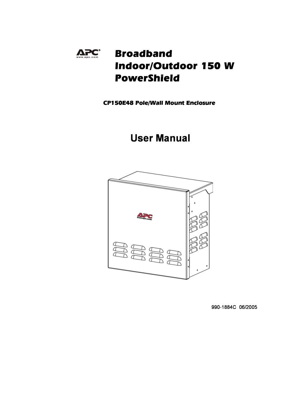 American Power Conversion CP150E48 user manual 990-1884C 06/2005, Broadband Indoor/Outdoor 150 W PowerShield, User Manual 