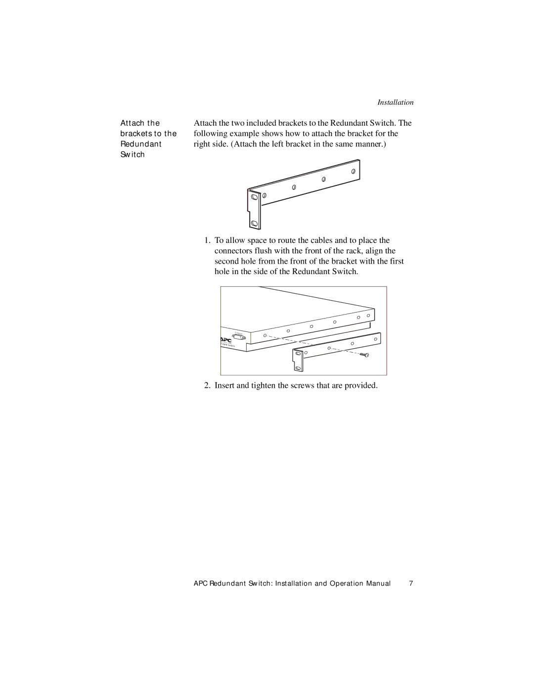 American Power Conversion Redundant Switch operation manual Following example shows how to attach the bracket for 