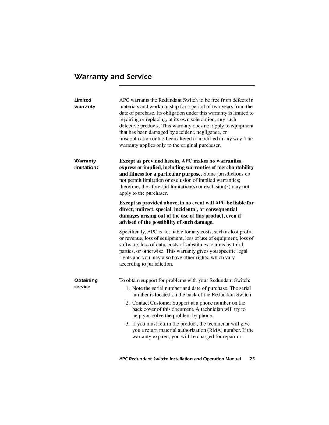 American Power Conversion Redundant Switch Warranty and Service, Except as provided herein, APC makes no warranties 