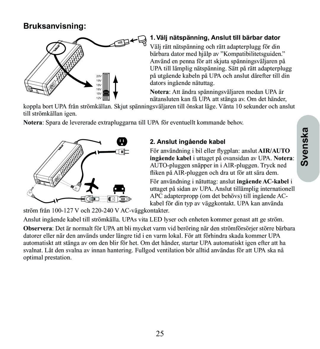 American Power Conversion UPA9 Svenska, Bruksanvisning, Välj nätspänning, Anslut till bärbar dator, Anslut ingående kabel 