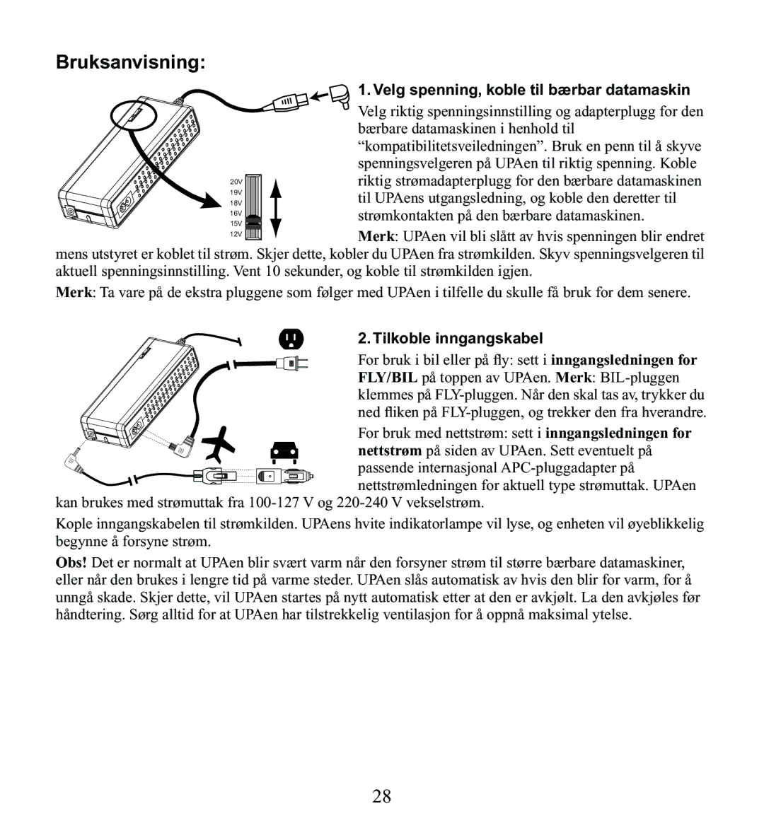 American Power Conversion UPA9 Bærbare datamaskinen i henhold til, Til UPAens utgangsledning, og koble den deretter til 