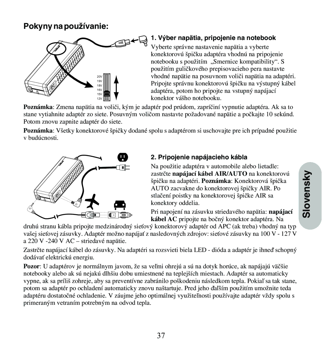 American Power Conversion UPA9 manuel dutilisation ˘ber napätia, pripojenie na notebook, Pripojenie napájacieho kábla 