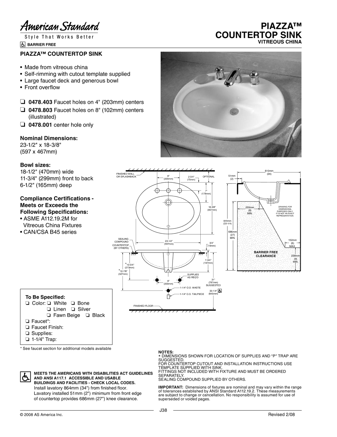 American Standard 0478.403, 0478.803 dimensions Piazza Countertop Sink, Nominal Dimensions 23-1/2 x 18-3/8, Bowl sizes 