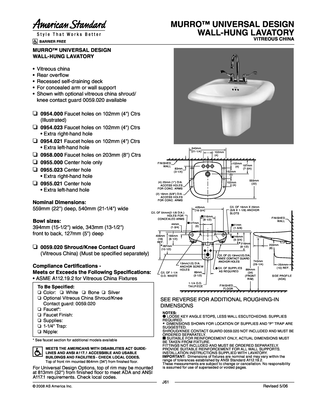 American Standard 0955.021 dimensions Nominal Dimensions, Bowl sizes, Shroud/Knee Contact Guard, Compliance Certifications 