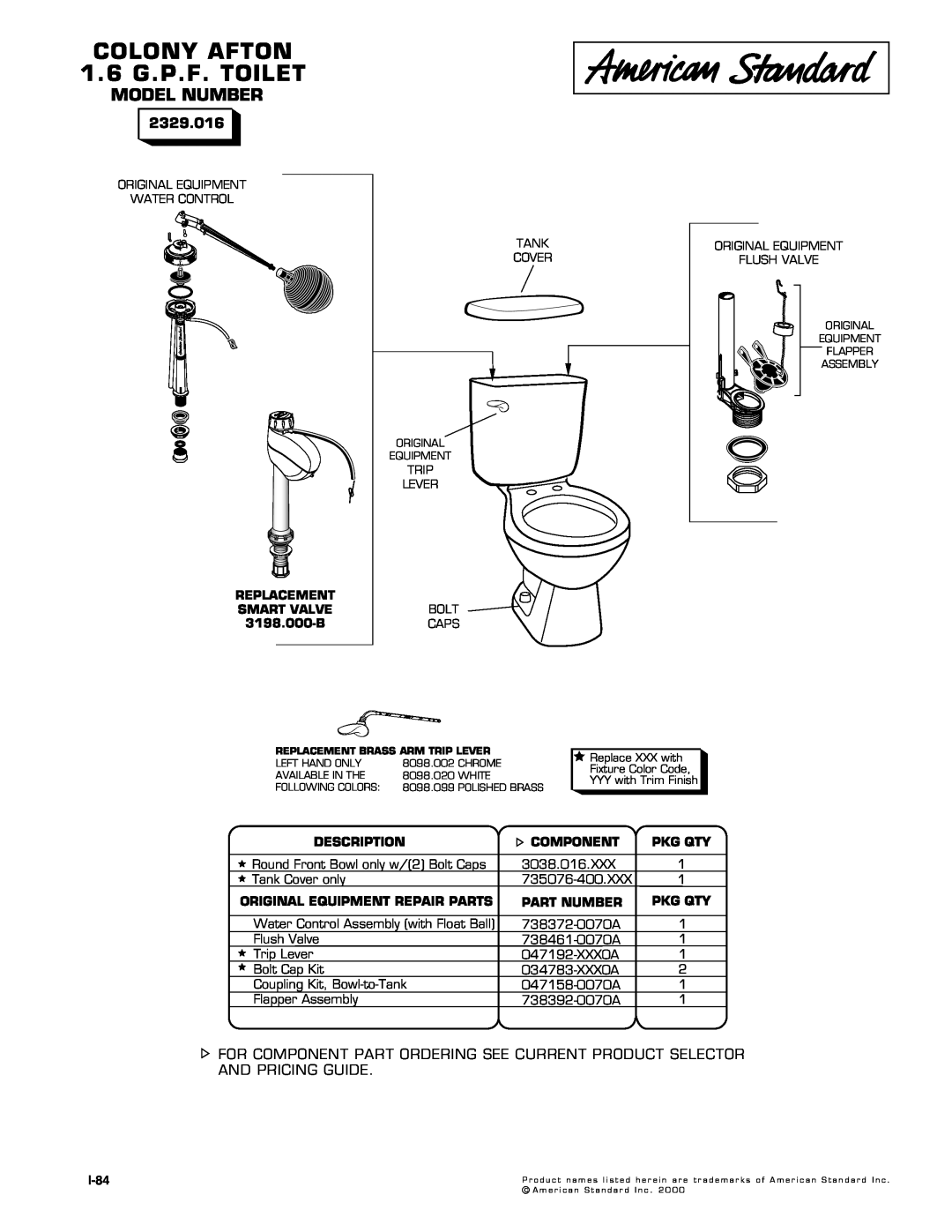 American Standard 2329.016 manual COLONY AFTON 1.6 G.P.F. TOILET, Model Number, REPLACEMENT SMART VALVE 3198.000-B, I-84 