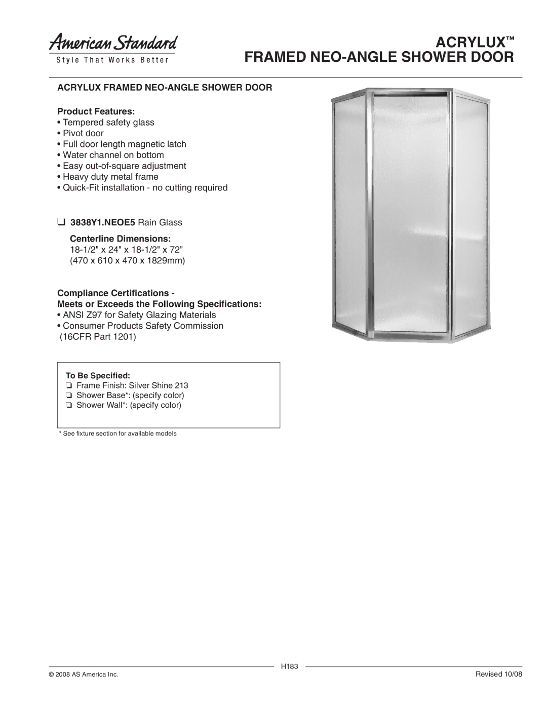 American Standard 3838Y1.NEOE5 dimensions Acrylux Framed NEO-ANGLE Shower Door, Product Features, To Be Specified 