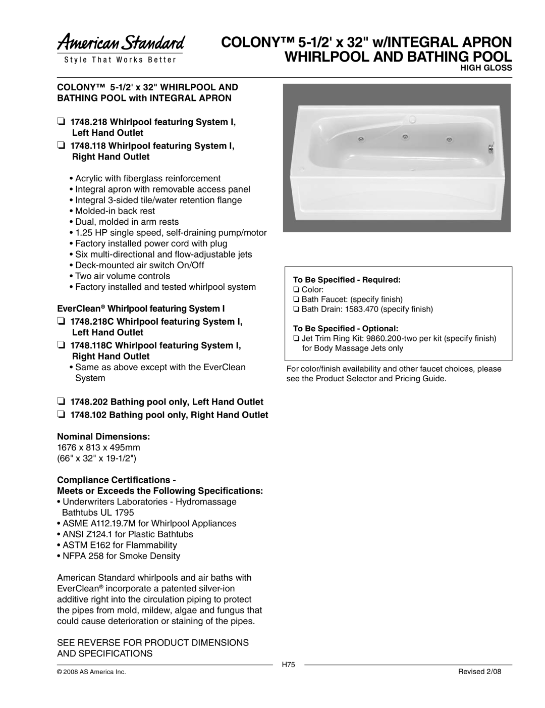 American Standard 5-1/2' x 32 dimensions Same as above except with the EverClean System, To Be Specified Required 