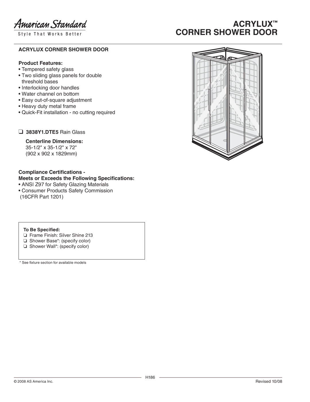 American Standard H186 dimensions Acrylux Corner Shower Door, Product Features, To Be Specified 