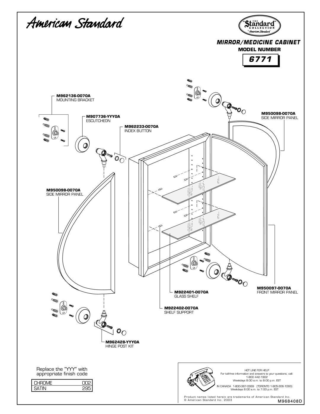 American Standard M922402-0070A, M962136-0070A, M962428-YYY0A, M950097-0070A, M907736-YYY0A manual 6771, Chrome, Satin 