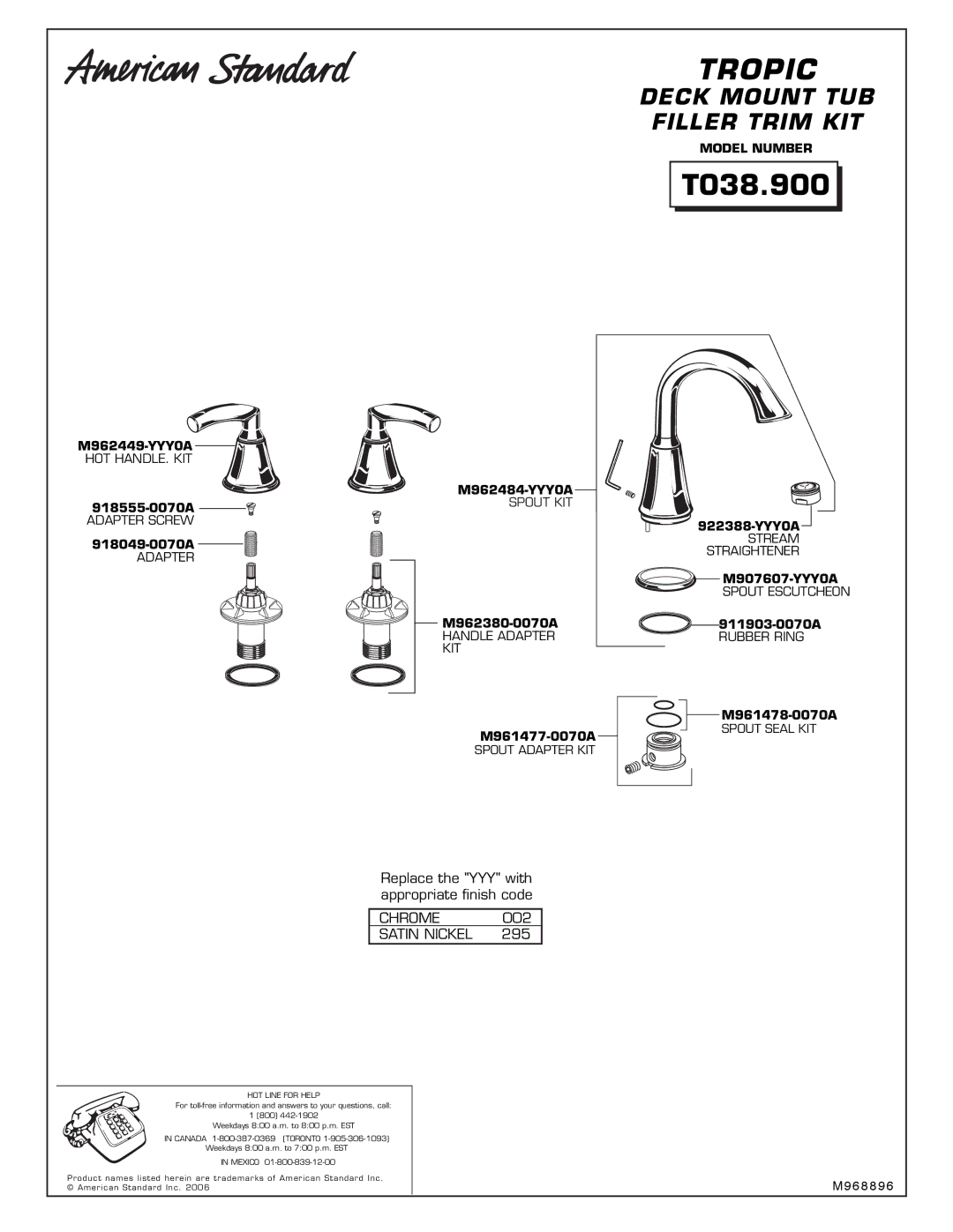 American Standard M962380-0070A, M962449-YYY0A, M961478-0070A, M907607-YYY0A, M961477-0070A manual Chrome, Satin Nickel 