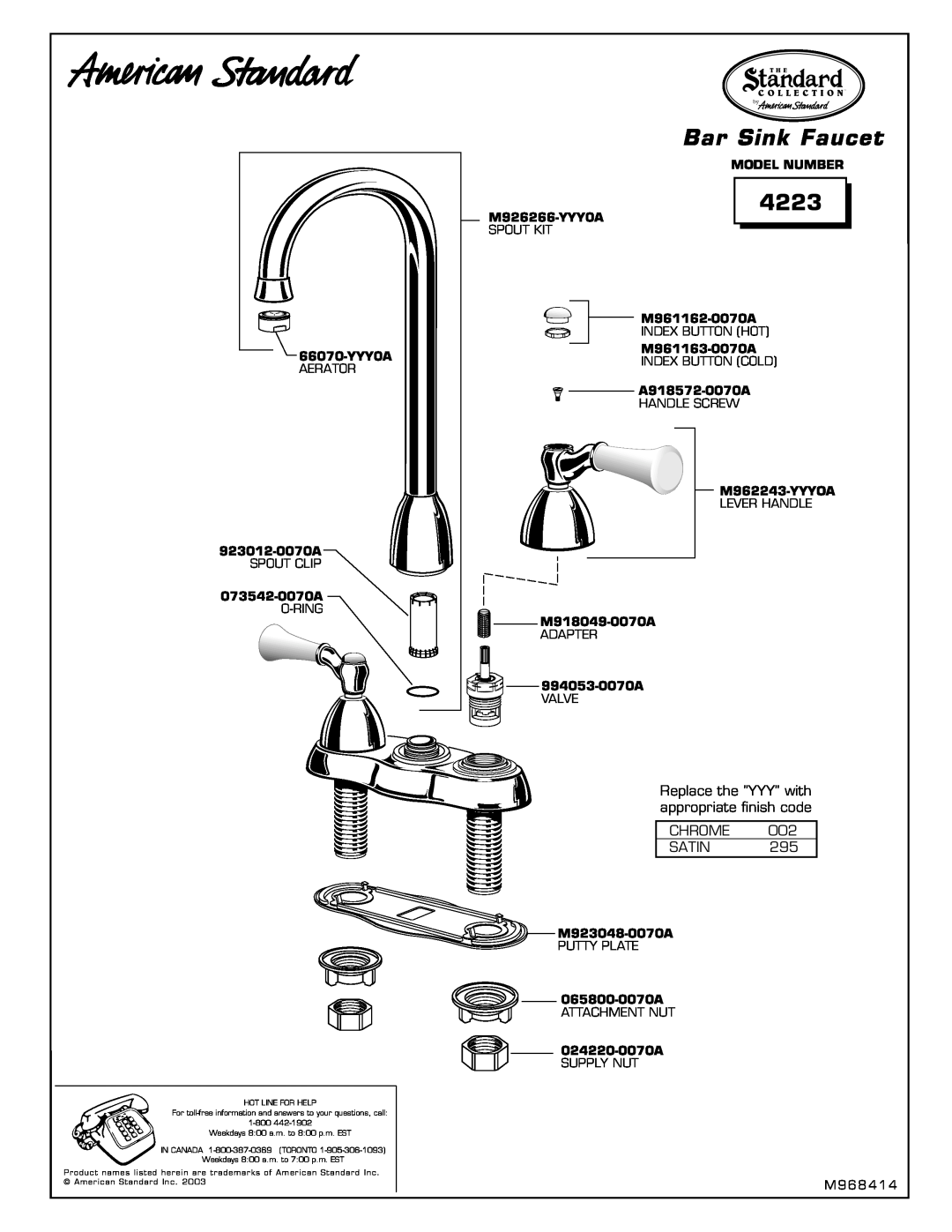 American Standard M968414 manual Bar Sink Faucet, 4223, Replace the YYY with appropriate finish code, Chrome Satin 