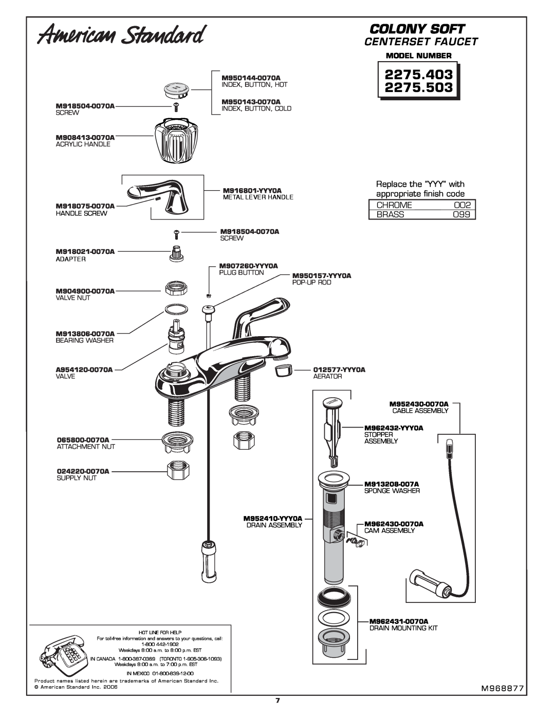 American Standard M968877 manual Colony Soft, 2275.403, Centerset Faucet, Replace the YYY with, Chrome, Brass, M 9 6 8 