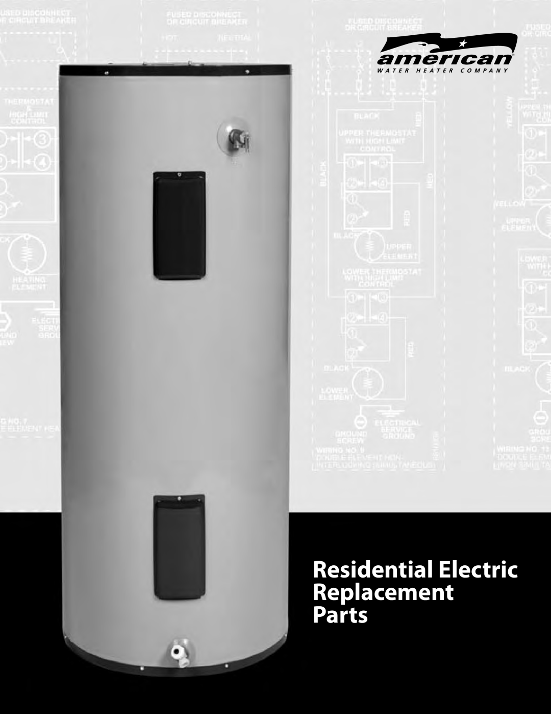 American Water Heater E6x-80H, E6x-65H, E9, E6x-119R, E6x-30H, E6x-40R, E6x-50R manual Residential Electric Replacement Parts 