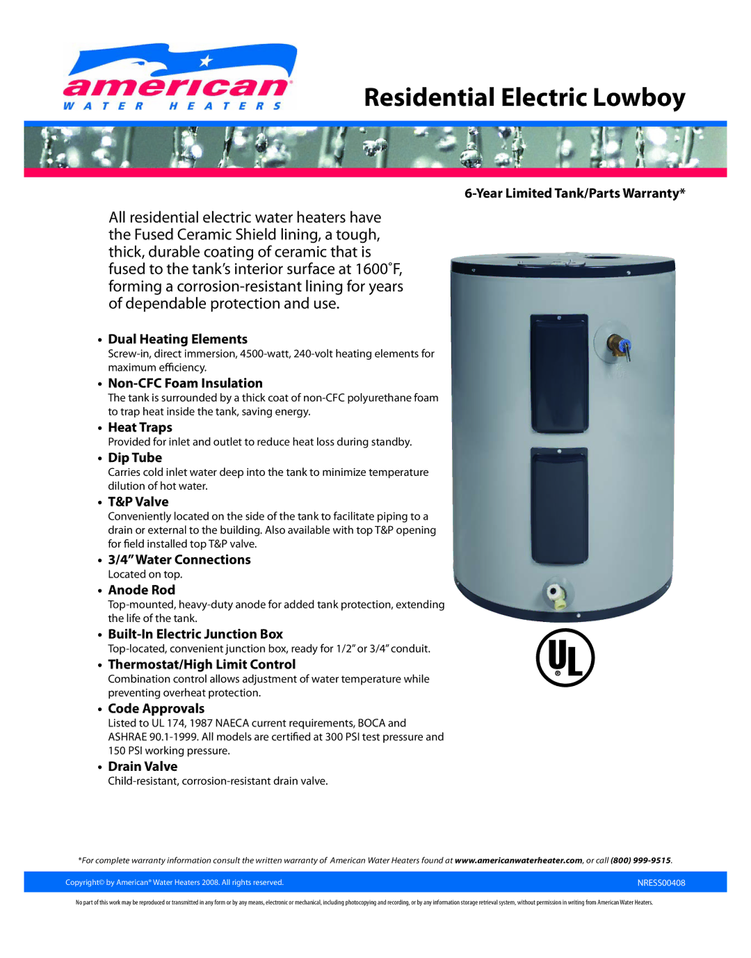 American Water Heater NRESS00408 warranty Year Limited Tank/Parts Warranty, Dual Heating Elements, Non-CFC Foam Insulation 