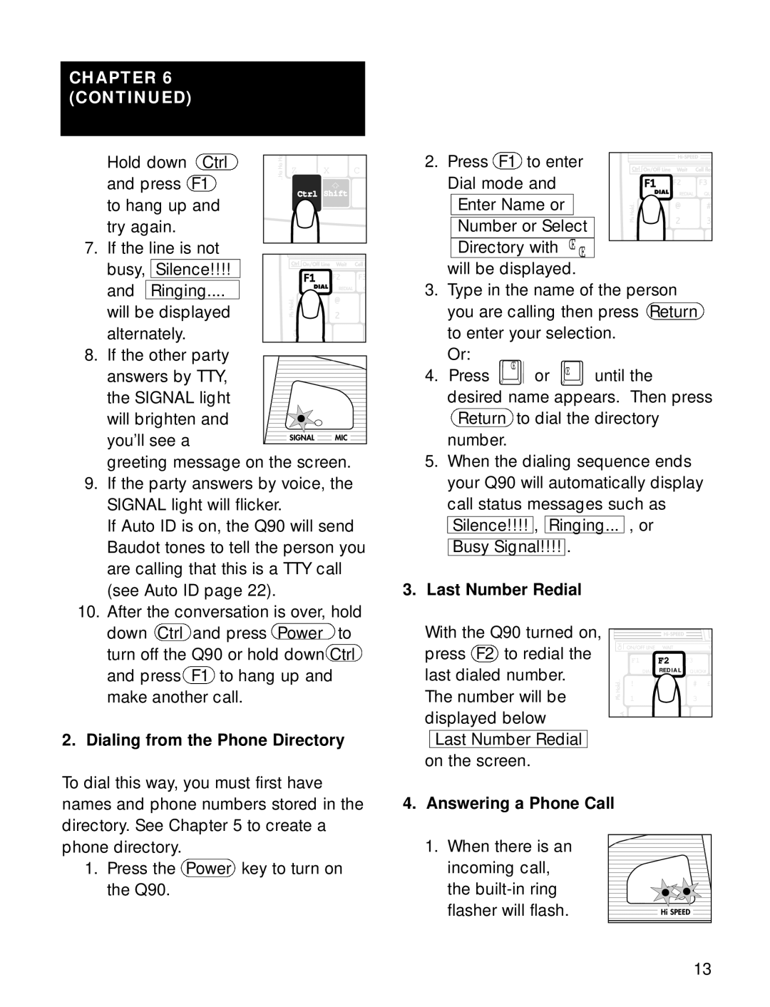 Ameriphone Q90 operating instructions Last Number Redial, Dialing from the Phone Directory, Answering a Phone Call 