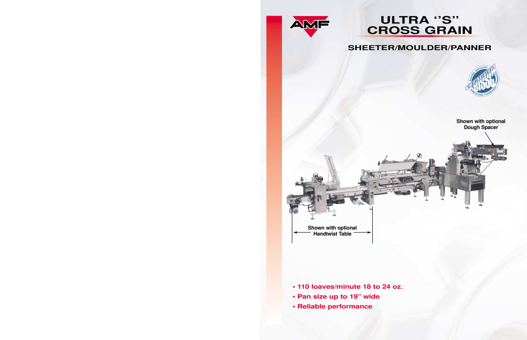 AMF Ultra S specifications Ultra ‘’S’’ Cross Grain, Sheeter/Moulder/Panner, loaves/minute 18 to 24 oz 