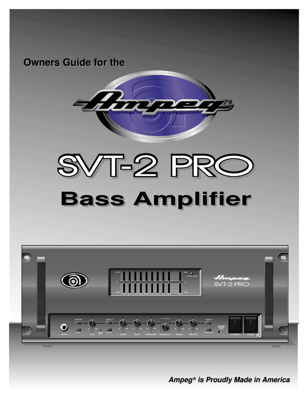 Ampeg SVT-2 manual Bass Amplifier, Ampeg is Proudly Made in America 